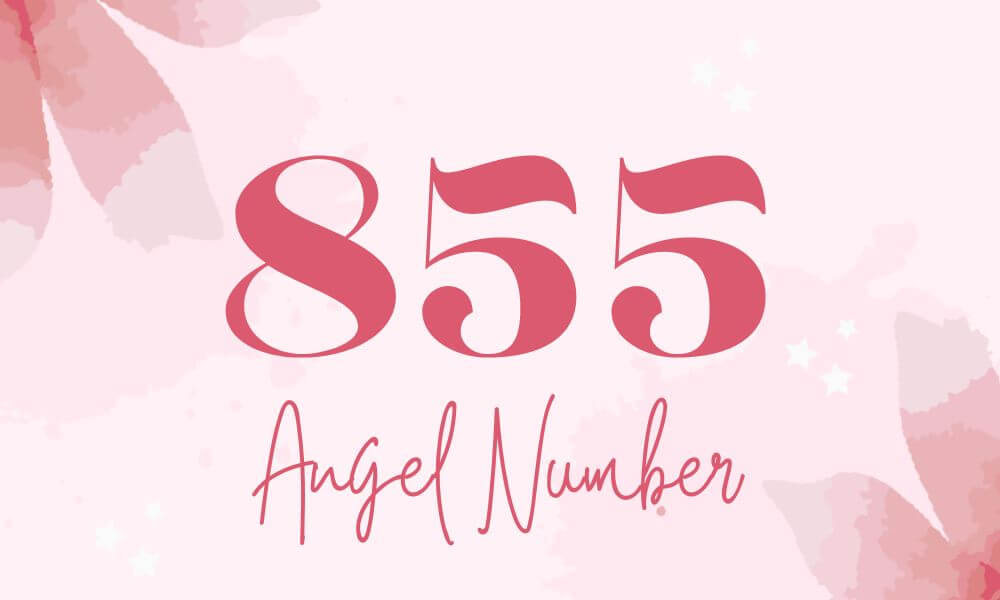 855 Angel Number: Meaning & Symbolism